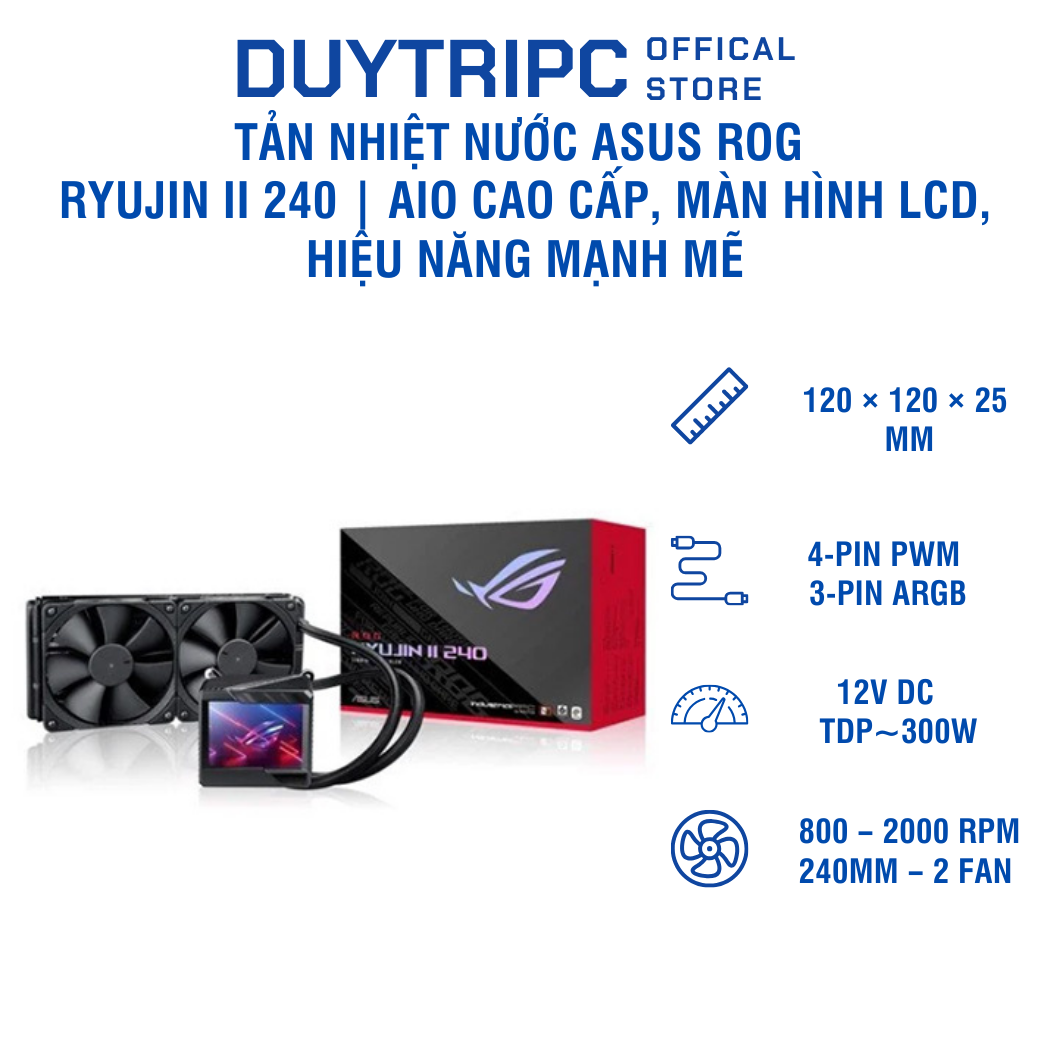 Tản nhiệt nước ASUS ROG RYUJIN II 240 | AIO cao cấp, màn hình LCD, hiệu năng mạnh mẽ